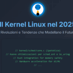 Il Kernel Linux nel 2025: rivoluzioni e tendenze che ne modellano il futuro